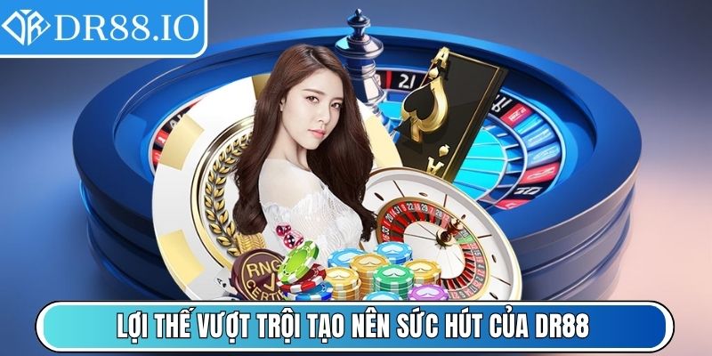Dr88 Xtfpdn - Dr 88 - Link Vào Nhà Cái Dr88 Io Số 1 Châu Á 23 Lợi thế vượt trội tạo nên sức hút của DR88
